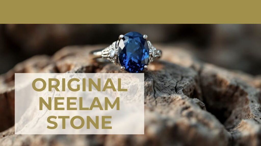Original Neelam Stone